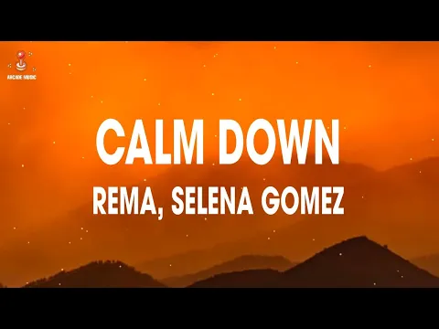 Download MP3 Rema, Selena Gomez - Calm Down (Lyrics)