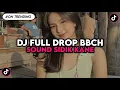 Lagu DJ FULL DROP BBCH BY SIDIK KANE VIRAL TIKTOK 2025 !