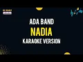 Download Lagu Nadia - Ada Band (Karaoke Version)