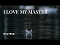 I Love My Master