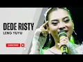 Download Lagu LENG YUYU Voc DEDE RISTY I LIVE MUSIC \