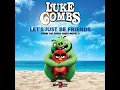 Luke Combs - Let's Just Be Friends (From The Angry Birds Movie 2 [Audio 2])