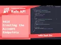 Rails API Creating the Account Endpoints - 018