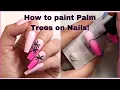 How to paint Palm Trees on Nails Plus gradient with pigment