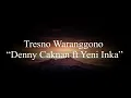 Download Lagu Tresno Waranggono - Denny Caknan ft Yeni Inka (Lyrics Video)