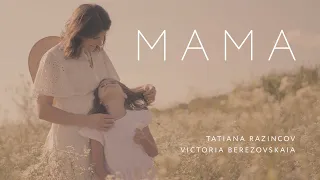 Download MAMA - Tatiana Razincov \u0026 Victoria Berezovskaya (Official Music Video) MP3