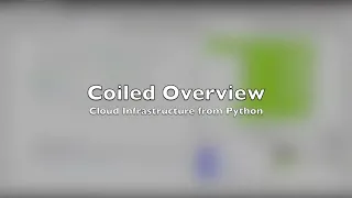 Coiled Overview
