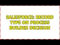 Salesforce Record Type on Process Builder Decision