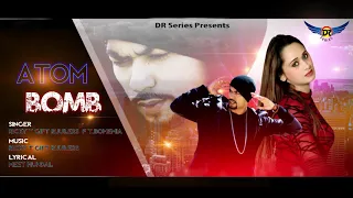 BOHEMIA Atom Bomb| Ricky T GiftRulers| Ft. Bohemia | New Punjabi Songs 2019