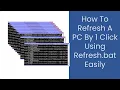 How To Refresh A PC with 1 Click Using Refresh bat Easily