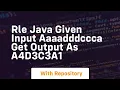 Rle java given input aaaadddccca get output as a4d3c3a1