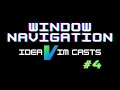 IdeaVim Casts Window Navigation