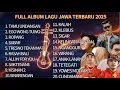 Lagu FULL ALBUM LAGU JAWA TERBARU 2025 [100% TANPA IKLAN ] TAMU UNDANGAN EGO WONG TUO ROMPANG SABAR 2026