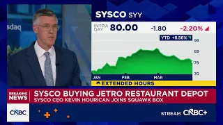 Sysco CEO Kevin Hourican on 29 billion Jetro Restaurant Depot deal A gem of an asset
