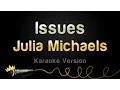 Download Lagu Julia Michaels - Issues (Karaoke Version)