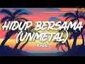 Download Lagu Hidup Bersama (Unmetal) - XPDC || Lirik