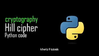 Hill Cipher Python Code Cryptography Khetz Tutorials