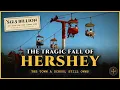 The Rise and Fall of America s Most Perfect Company Town Hershey Pennsylvania