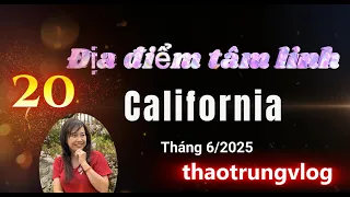 20 Địa điểm tâm linh - California, tháng 6/2025