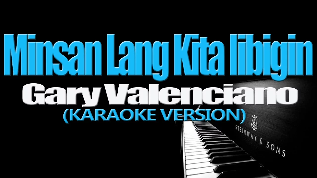 MINSAN LANG KITA IIBIGIN - Gary Valenciano (KARAOKE VERSION)
