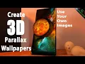 How To Make Custom 3D Parallax Wallpapers 2020 - Android Smartphone Tutorial