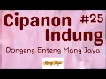 Download Lagu CIPANON INDUNG 25, Dongeng Enteng Mang Jaya, Carita Sunda @MangJayaOfficial