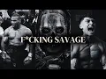 Be A F cking Savage