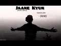 Download Lagu Jaane Kyun  ( music video ) -Varun Jain | JUNO| Alex Music