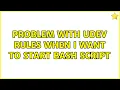 Problem with udev rules when i want to start bash script
