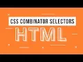 CSS Combinator Selectors Tutorial - Learn HTML to build responsive website