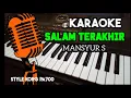 SALAM TERAKHIR - MANSYUR S - KARAOKE DANGDUT & FULL LIRICK