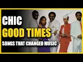 Download Lagu Songs That Changed Music: Chic - Good Times