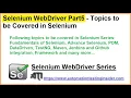 Selenium WebDriver Part5 Topics to be Covered in Selenium WebDriver