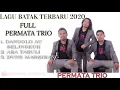 Download Lagu LAGU BATAK TERBARU 2020 || PERMATA TRIO FULL || MP3 BATAK POPULER