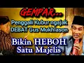 Download Lagu Gempar,!! Penggali kubur ngeyel ngajak debat Gus Mukhlason