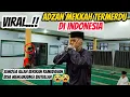 Download Lagu Viral‼️ Adzan Mekkah Termerdu di Indonesia😭