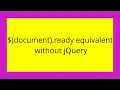 document ready equivalent without jQuery