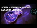 Download Lagu Karaoke Adista - Kembalilah Padaku||Audio Jernih