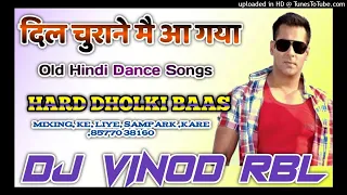 aa gaya aa gaya dj song hum tumhare hain sanam dj hindi song hard dholki mix dj vinod rbl mixing 