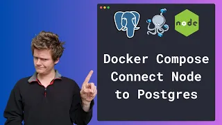 Connect a Node Server to Postgres with Docker Compose