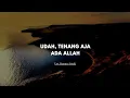 Download Lagu Udah, Tenang Aja Ada Allah - Ust. Hanan Attaki