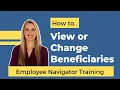 View or change beneficiaries in Employee Navigator