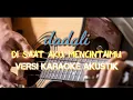 Download Lagu Dadali - di saat aku mencintaimu - akustik karaoke - no vocal