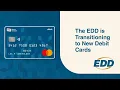 The EDD is Transitioning to New Debit Cards