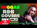 Download Lagu REGGAE R\u0026B COVERS MIX VOL 2 DJ LANCE THE MAN / BEST OF REGGAE R\u0026B COVERS SONGS MIX