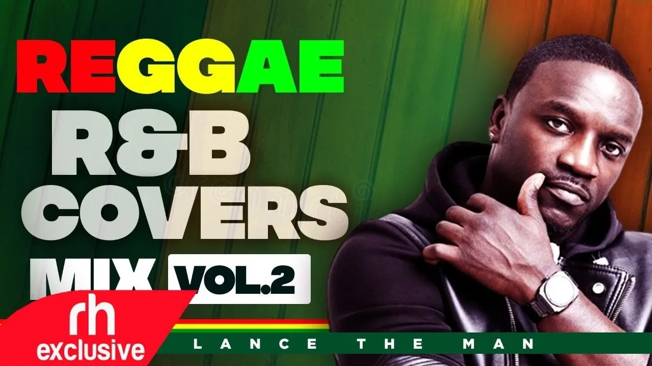 REGGAE R&B COVERS MIX VOL 2 DJ LANCE THE MAN / BEST OF REGGAE R&B COVERS SONGS MIX