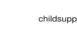 How to pronounce childsupport oag state tx us
