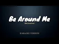 Be Around Me - Will Joseph Cook (Karaoke Version)