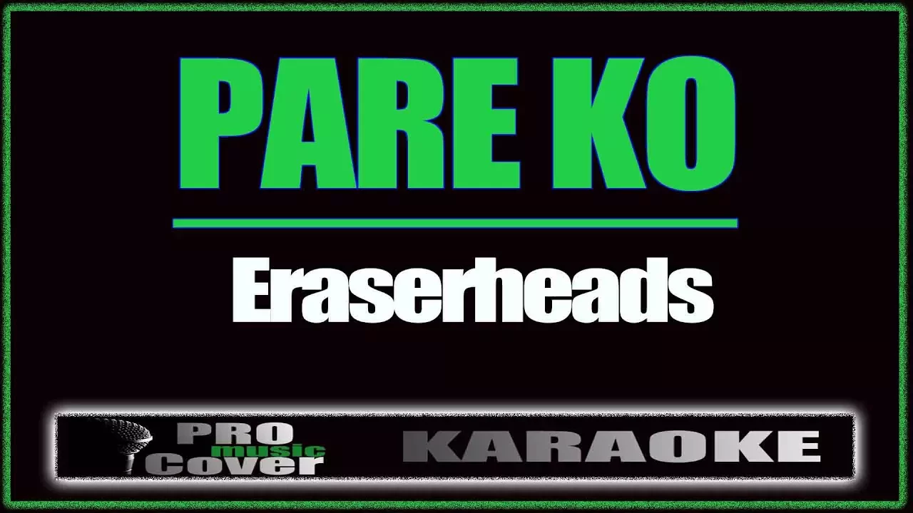 Pare ko - ERASERHEADS (KARAOKE)