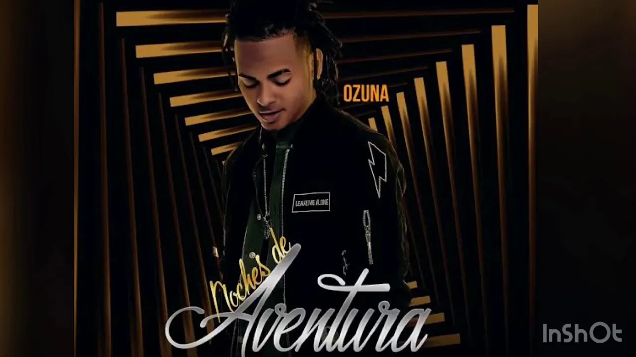 (LETRA) OZUNA- NOCHES DE AVENTURA